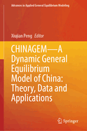 CHINAGEM-A Dynamic General Equilibrium Model of China: Theory, Data and Applications