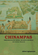 Chinampas: Their Role in Aztec Empire - Building and Expansion (an Academic Research)