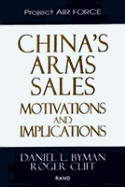 China's Arms Sales: Motivations and Implications - Byman, Daniel L, and Cliff, Roger