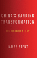 China's Banking Transformation: The Untold Story