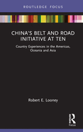 China's Belt and Road Initiative at Ten: Country Experiences in the Americas, Oceania and Asia