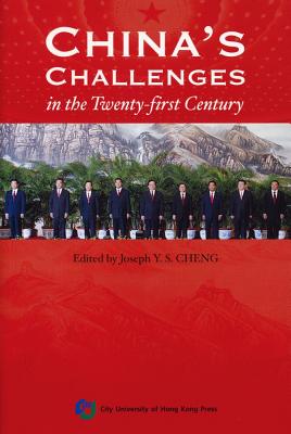 China's Challenges in the Twenty-First Century - Cheng, Joseph Y.S. (Editor)