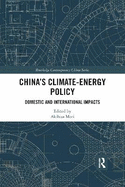 China's Climate-Energy Policy: Domestic and International Impacts