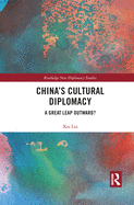 China's Cultural Diplomacy: A Great Leap Outward?