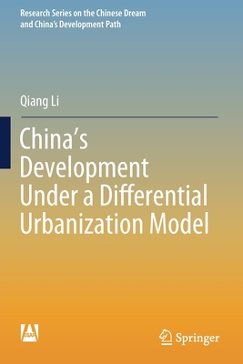 China's Development Under a Differential Urbanization Model - Li, Qiang