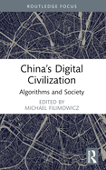 China's Digital Civilization: Algorithms and Society