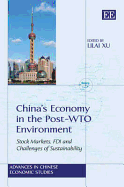 China's Economy in the Post-WTO Environment: Stock Markets, FDI and Challenges of Sustainability - Xu, Lilai (Editor)