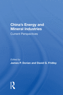 China's Energy and Mineral Industries: Current Perspectives