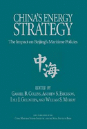China's Energy Strategy: The Impact on Bejing's Maritime Policies