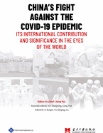 China's Fight Against the Covid-19 Epidemic: Its International Contribution and Significance in the Eyes of the World