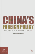 China's Foreign Policy: Who Makes It, and How Is It Made?