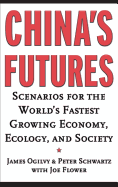 China's Futures: Scenarios for the World's Fastest Growing Economy, Ecology, and Society