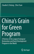 China's Grain for Green Program: A Review of the Largest Ecological Restoration and Rural Development Program in the World