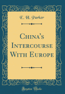 China's Intercourse with Europe (Classic Reprint)