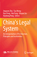 China's Legal System: An Interpretation of Its Structure, Principles and Institutions