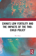 China's Low Fertility and the Impacts of the Two-Child Policy