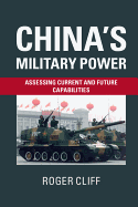 China's Military Power: Assessing Current and Future Capabilities