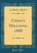 China's Millions, 1888 (Classic Reprint)