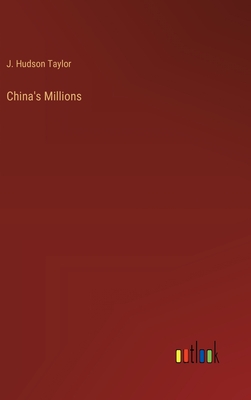 China's Millions - Taylor, J Hudson