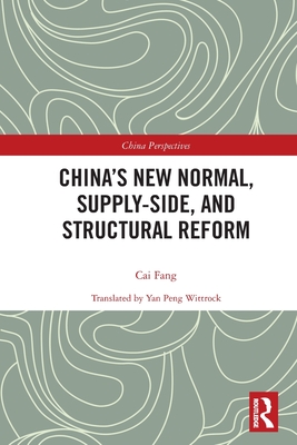 China's New Normal, Supply-side, and Structural Reform - Fang, Cai