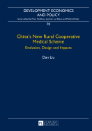 China's New Rural Cooperative Medical Scheme: Evolution, Design and Impacts