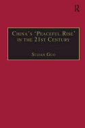 China's 'Peaceful Rise' in the 21st Century: Domestic and International Conditions