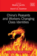 China's Peasants and Workers: Changing Class Identities - Carrillo, Beatriz (Editor), and Goodman, David S G (Editor)