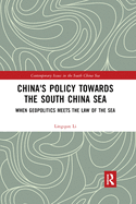 China's Policy towards the South China Sea: When Geopolitics Meets the Law of the Sea