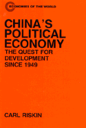 China's Political Economy: The Quest for Development Since 1949