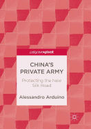 China's Private Army: Protecting the New Silk Road