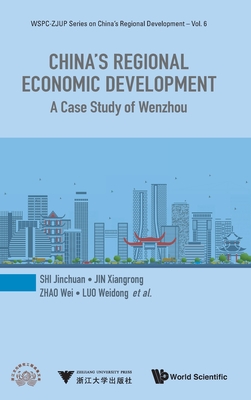 China's Regional Economic Development: A Case Study of Wenzhou - Shi, Jinchuan, and Jin, Xiangrong, and Zhao, Wei