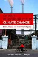 China's Responsibility for Climate Change: Ethics, Fairness and Environmental Policy