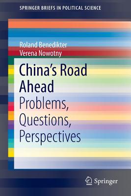 China's Road Ahead: Problems, Questions, Perspectives - Benedikter, Roland, and Nowotny, Verena