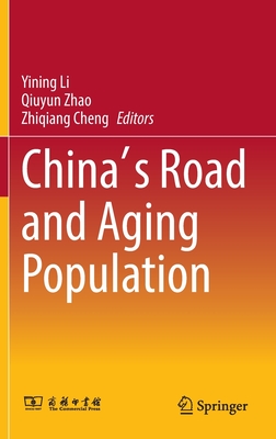 China's Road and Aging Population - Li, Yining (Editor), and Zhao, Qiuyun (Editor), and Cheng, Zhiqiang (Editor)