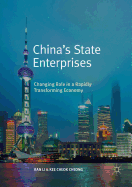 China's State Enterprises: Changing Role in a Rapidly Transforming Economy