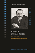 China's Stefan Zweig: The Dynamics of Cross-Cultural Reception