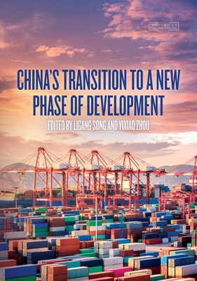 China's Transition to a New Phase of Development - Song, Ligang (Editor), and Zhou, Yixiao (Editor)