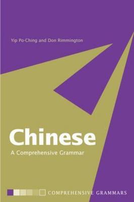 Chinese: A Comprehensive Grammar - Po-Ching, Yip, and Rimmington, Don