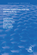 Chinese Adolescents in Britain and Hong Kong: Identity and Aspirations
