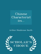 Chinese Characteristics - Scholar's Choice Edition