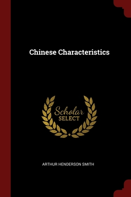 Chinese Characteristics - Smith, Arthur Henderson