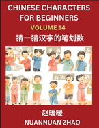 Chinese Characters for Beginners (Part 14)- Simple Chinese Puzzles for Beginners, Test Series to Fast Learn Analyzing Chinese Characters, Simplified Characters and Pinyin, Easy Lessons, Answers