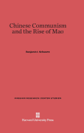 Chinese Communism and the Rise of Mao - Schwartz, Benjamin I