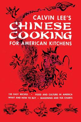 Chinese Cooking for American Kitchens: (Cooklore Reprint) - Lee, Calvin B T