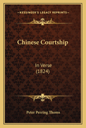 Chinese Courtship: In Verse (1824)