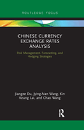 Chinese Currency Exchange Rates Analysis: Risk Management, Forecasting and Hedging Strategies