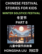 Chinese Festival Stories for Kids (Part 8) - Winter Solstice Festival, Learn Mandarin Chinese Language, Culture, History with Folk Tales Based on China's Traditional Festivals, Easy Lessons for Beginners, Children, Teen, Young and Adults, HSK All...