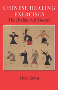 Chinese Healing Exercises: The Tradition of Daoyin