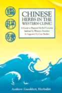 Chinese Herbs in the Western Clinic: A Guide to Prepared Herbal Formulas