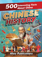 Chinese History: 500 Interesting Facts About Chinese History